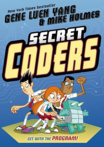 Secret Coders by Gene Luen Yang & Mike Holmes