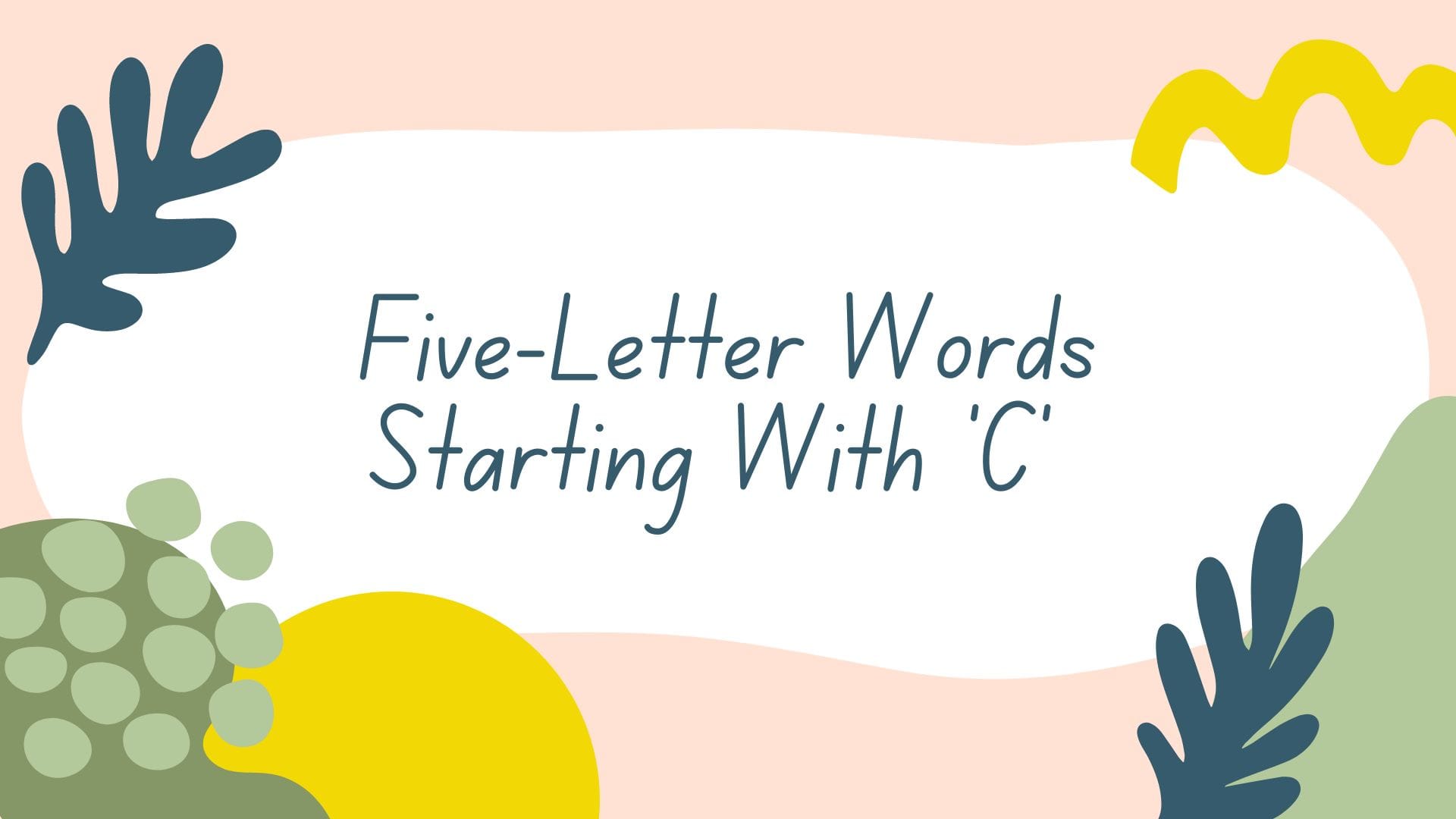 281 Five-Letter Words Beginning With C - Theresa Reviews