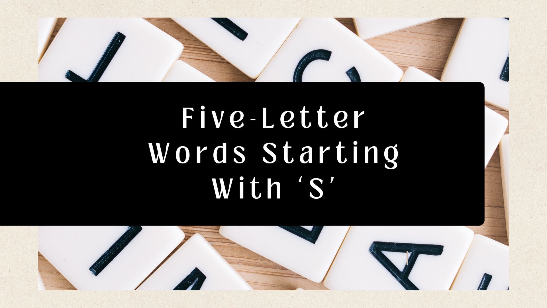 300 Five-Letter Words Beginning With S - Theresa Reviews