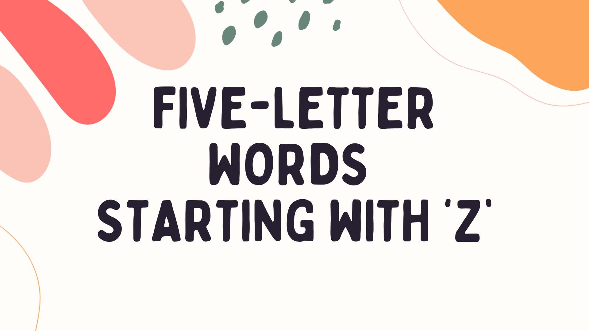 179 FiveLetter Words Starting with Z Theresa Reviews